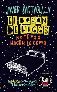 El bosón de Higgs no te va a hacer la cama de Javier Santaolalla