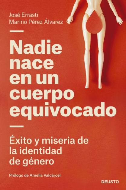 nadie nace en un cuerpo equivocado exito y miseria de la identidad de genero 620d1552128f5 - Nadie nace en un cuerpo equivocado: Éxito y miseria de la identidad de género - Descarga libros gratis en PDF, EPUB o Mobi