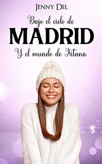 Bajo el cielo de Madrid y el mundo de Aitana de Jenny Del