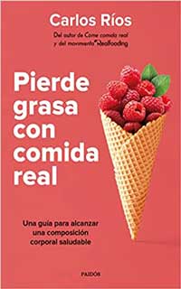 Pierde grasa con comida real de Carlos Ríos