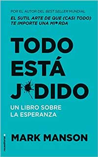 Todo está jodido de Mark Manson