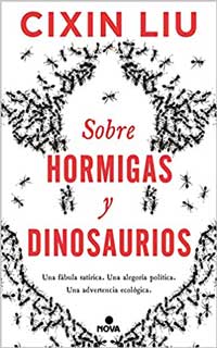 Sobre hormigas y dinosaurios de Cixin Liu