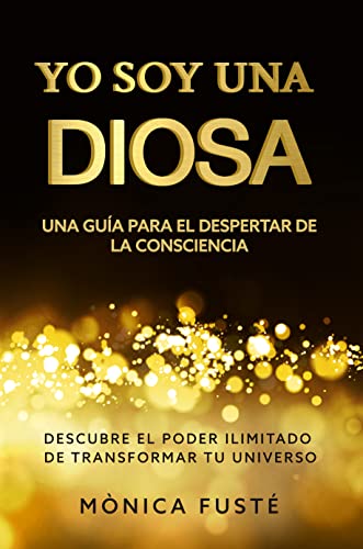 descargar yo soy una diosa una guia para el despertar de la consciencia descubre el poder ilimitado de transformar tu universo libro no 2 spanish edition monica fuste epub pdf y mob 62e063b8b144f - Descargar Yo soy una diosa. Una guía para el despertar de la Consciencia.: Descubre el poder ilimitado de transformar tu universo. (Libro no. 2) (Spanish Edition) - Mònica Fusté (EPUB, PDF y MOBI) - Descarga libros gratis en PDF, EPUB o Mobi