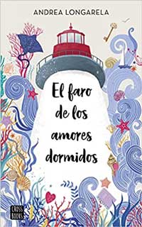 El faro de los amores dormidos de Andrea Longarela