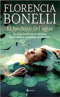 El hechizo del agua de Florencia Bonelli