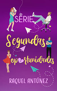 Segundas Oportunidades (Serie completa) de Raquel Antúnez