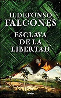 Esclava de la libertad de Ildefonso Falcones