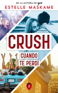 Crush 2: Cuando te perdí de Estelle Maskame