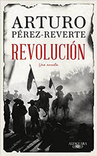 Revolución: Una novela de Arturo Pérez-Reverte