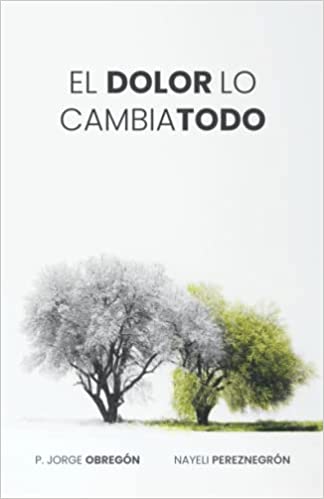 descargar el dolor lo cambia todo spanish edition nayeli pereznegron epub pdf y mobi 6372ba2c225a7 - Descargar El dolor lo cambia todo (Spanish Edition) - Nayeli Pereznegrón (EPUB, PDF y MOBI) - Descarga libros gratis en PDF, EPUB o Mobi