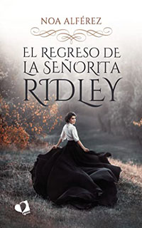 Portada de El regreso de la señorita Ridley de Noa Alférez