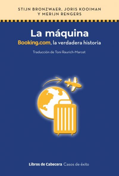 la maquina booking com la verdadera historiabronzwaer stijn kooiman joris y rengers merijn 63aca654056bd - LA MÁQUINA. Booking.com, la verdadera historia BRONZWAER, STIJN; KOOIMAN, JORIS, y RENGERS, MERIJN - Descarga libros gratis en PDF, EPUB o Mobi