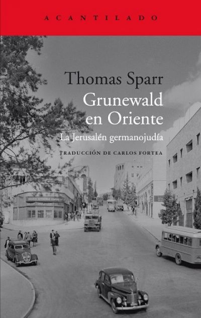 grunewald en oriente la jerusalen germanojudiasparr thomas 63bf1b46012a5 - GRUNEWALD EN ORIENTE. La Jerusalén germanojudía SPARR, THOMAS - Descarga libros gratis en PDF, EPUB o Mobi