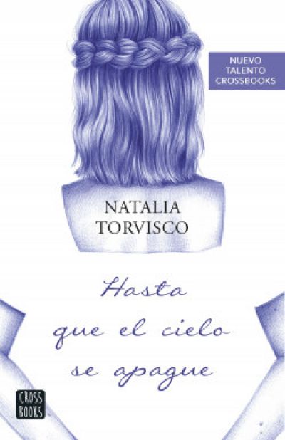 HASTA QUE EL CIELO SE APAGUE TORVISCO, NATALIA - Descarga libros gratis en PDF, EPUB o Mobi hasta que el cielo se apaguetorvisco natalia 63c06cd39ad52 - HASTA QUE EL CIELO SE APAGUE TORVISCO, NATALIA - Descarga libros gratis en PDF, EPUB o Mobi