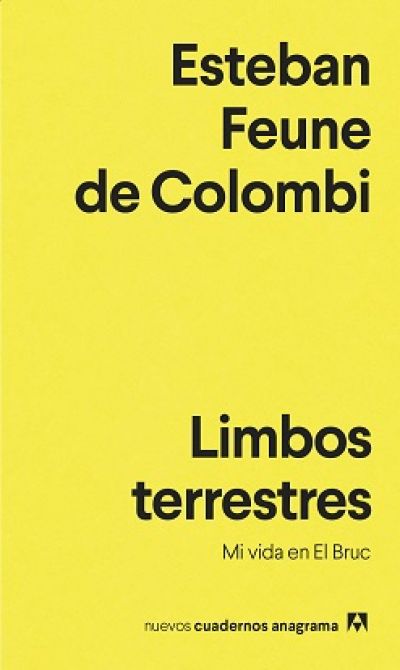 LIMBOS TERRESTRES. Mi vida en El Bruc FEUNE DE COLOMBI, ESTEBAN - Descarga libros gratis en PDF, EPUB o Mobi limbos terrestres mi vida en el brucfeune de colombi esteban 63b48f51f21e2 - LIMBOS TERRESTRES. Mi vida en El Bruc FEUNE DE COLOMBI, ESTEBAN - Descarga libros gratis en PDF, EPUB o Mobi