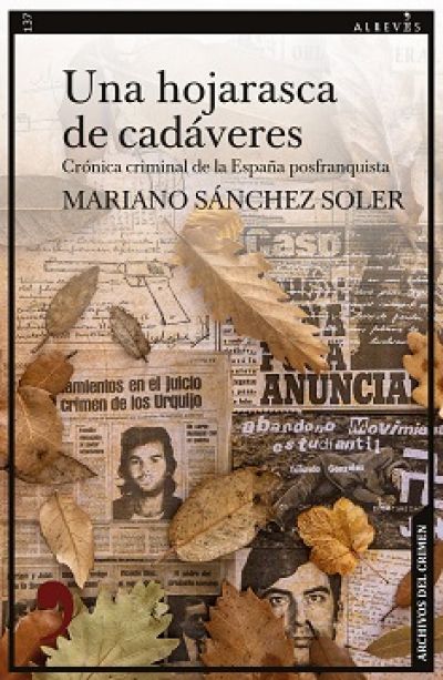 una hojarasca de cadaveres cronica criminal de la espana posfranquistasanchez soler mariano 63b1ec5dca1c1 - UNA HOJARASCA DE CADÁVERES. Crónica criminal de la España posfranquista SÁNCHEZ SOLER, MARIANO - Descarga libros gratis en PDF, EPUB o Mobi