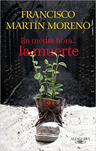 Descargar En Media Hora, la Muerte - Francisco Martín Moreno (EPUB, PDF y MOBI) - Descarga libros gratis en PDF, EPUB o Mobi descargar en media hora la muerte francisco martin moreno epub pdf y mobi 6426067161085 - Descargar En Media Hora, la Muerte - Francisco Martín Moreno (EPUB, PDF y MOBI) - Descarga libros gratis en PDF, EPUB o Mobi