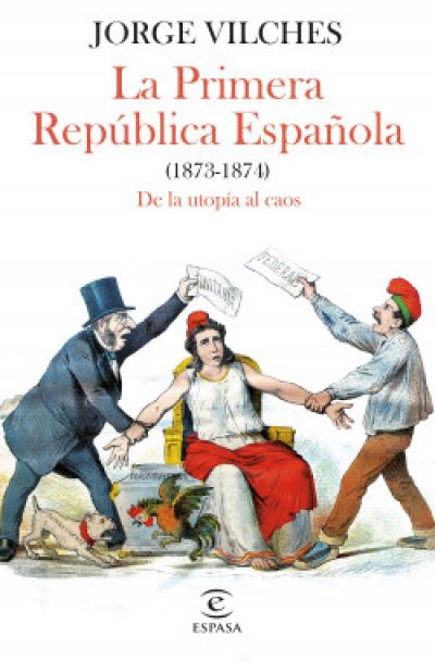 la primera republica espanola 1873 1874 de la utopia al caosvilches jorge 640ce3c0a9f07 - LA PRIMERA REPÚBLICA ESPAÑOLA (1873-1874). De la utopía al caos VILCHES, JORGE - Descarga libros gratis en PDF, EPUB o Mobi