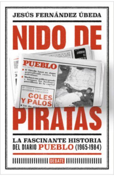 nido de piratas la fascinante historia del diario pueblo 1965 1984fernandez ubeda jesus 640b924192ae2 - NIDO DE PIRATAS. La fascinante historia del diario Pueblo (1965-1984) FERNÁNDEZ ÚBEDA, JESÚS - Descarga libros gratis en PDF, EPUB o Mobi