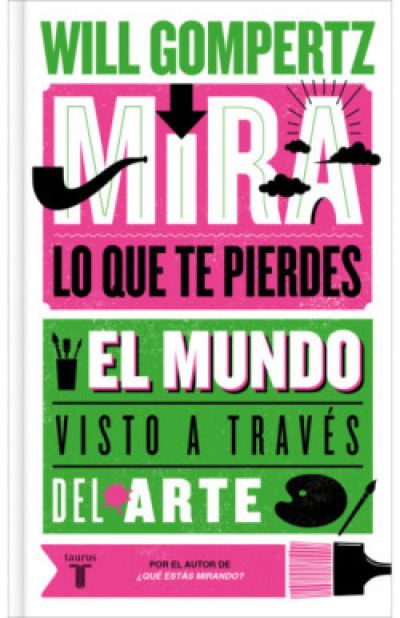 descargar mira lo que te pierdes el mundo visto a traves del artegompertz will en pdf epub o mobi 64404e4ca3fd5 - Descargar MIRA LO QUE TE PIERDES. El mundo visto a través del arte GOMPERTZ, WILL en PDF, EPUB o Mobi - Descarga libros gratis en PDF, EPUB o Mobi