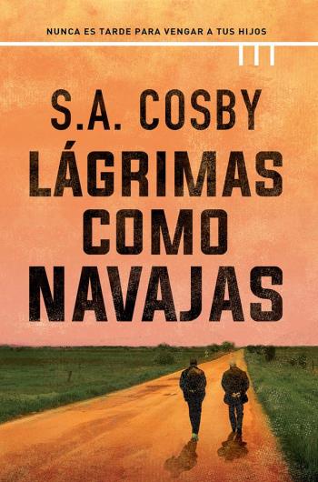 Descargar Lágrimas como navajas - S. A. Cosby en PDF, EPUB o Mobi - Descarga libros gratis en PDF, EPUB o Mobi descargar lagrimas como navajas s a cosby en pdf epub o mobi 6453375674296 - Descargar Lágrimas como navajas - S. A. Cosby en PDF, EPUB o Mobi - Descarga libros gratis en PDF, EPUB o Mobi