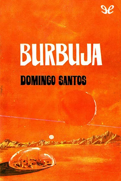 Burbuja - Domingo Santos - Descarga libros gratis en PDF, EPUB o Mobi burbuja domingo santos 66c12cda587a6 jpeg - Burbuja - Domingo Santos - Descarga libros gratis en PDF, EPUB o Mobi
