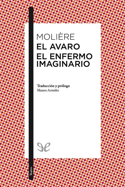 el avaro el enfermo imaginario moliere 66cbb929bc775 jpeg - El avaro & El enfermo imaginario - Molière - Descarga libros gratis en PDF, EPUB o Mobi
