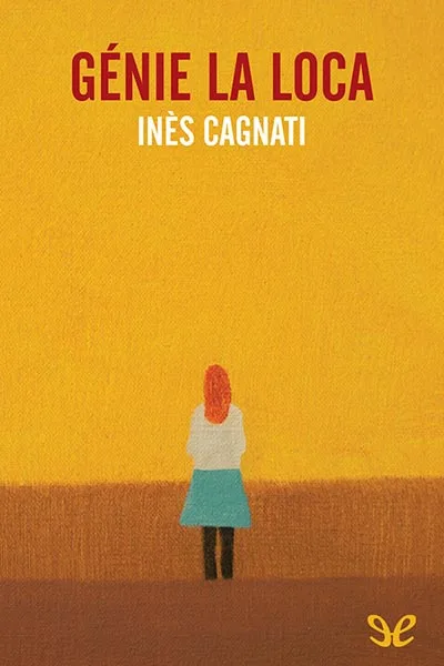 Génie la loca - Inès Cagnati - Descarga libros gratis en PDF, EPUB o Mobi genie la loca ines cagnati 66be89f256141 jpeg - Génie la loca - Inès Cagnati - Descarga libros gratis en PDF, EPUB o Mobi