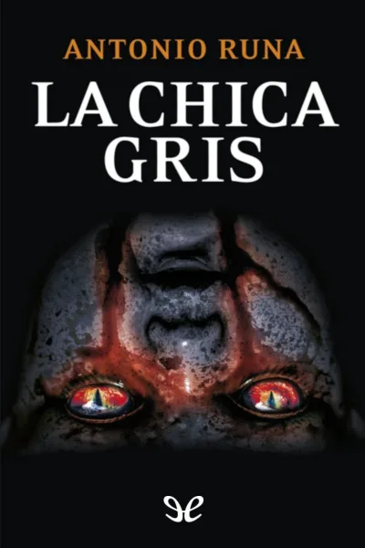 La chica gris - Antonio Runa - Descarga libros gratis en PDF, EPUB o Mobi la chica gris antonio runa 66ca673f0880c jpeg - La chica gris - Antonio Runa - Descarga libros gratis en PDF, EPUB o Mobi
