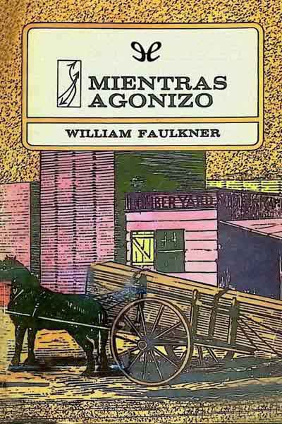 Mientras agonizo (Editorial Arte y Literatura) - William Faulkner - Descarga libros gratis en PDF, EPUB o Mobi mientras agonizo editorial arte y literatura william faulkner 66cbb8eb706dd - Mientras agonizo (Editorial Arte y Literatura) - William Faulkner - Descarga libros gratis en PDF, EPUB o Mobi