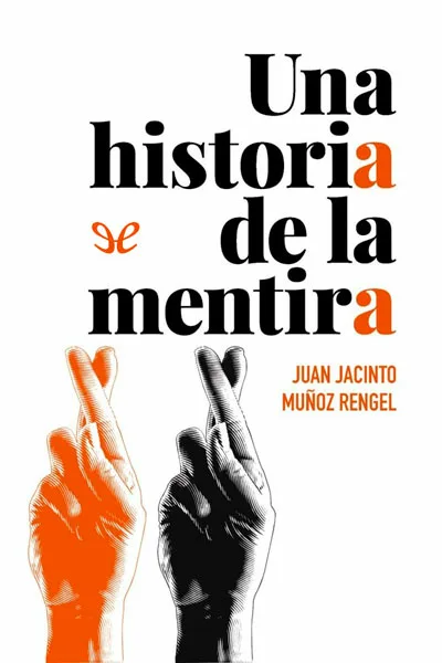 Una historia de la mentira - Juan Jacinto Muñoz Rengel - Descarga libros gratis en PDF, EPUB o Mobi una historia de la mentira juan jacinto munoz rengel 66c672c3d7ae1 jpeg - Una historia de la mentira - Juan Jacinto Muñoz Rengel - Descarga libros gratis en PDF, EPUB o Mobi