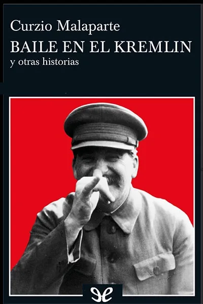 Baile en el Kremlin y otras historias - Curzio Malaparte - Descarga libros gratis en PDF, EPUB o Mobi baile en el kremlin y otras historias curzio malaparte 66db8ae5387c2 jpeg - Baile en el Kremlin y otras historias - Curzio Malaparte - Descarga libros gratis en PDF, EPUB o Mobi