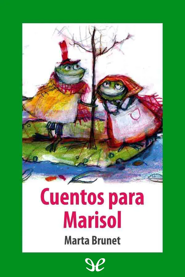 Cuentos para Marisol - Marta Brunet - Descarga libros gratis en PDF, EPUB o Mobi cuentos para marisol marta brunet 66e6171dd17ff jpeg - Cuentos para Marisol - Marta Brunet - Descarga libros gratis en PDF, EPUB o Mobi