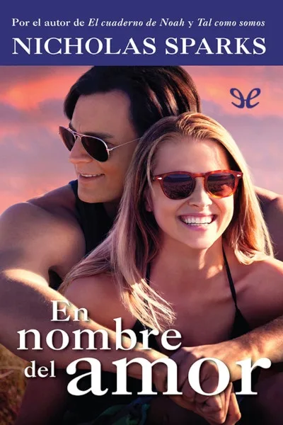 En nombre del amor - Nicholas Sparks - Descarga libros gratis en PDF, EPUB o Mobi en nombre del amor nicholas sparks 66ecae4834a36 jpeg - En nombre del amor - Nicholas Sparks - Descarga libros gratis en PDF, EPUB o Mobi