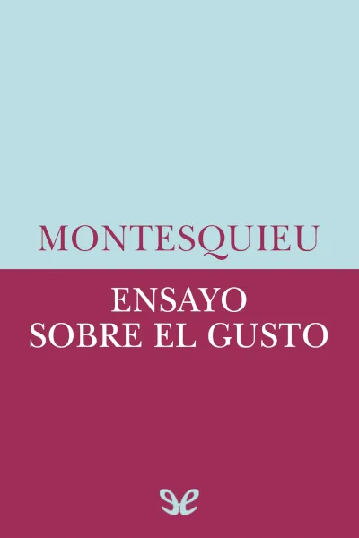 Ensayo sobre el gusto - Montesquieu - Descarga libros gratis en PDF, EPUB o Mobi ensayo sobre el gusto montesquieu 66ea0b5d91f20 jpeg - Ensayo sobre el gusto - Montesquieu - Descarga libros gratis en PDF, EPUB o Mobi