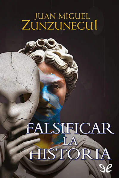 Falsificar la historia - Juan Miguel Zunzunegui - Descarga libros gratis en PDF, EPUB o Mobi falsificar la historia juan miguel zunzunegui 66d8e7f892117 jpeg - Falsificar la historia - Juan Miguel Zunzunegui - Descarga libros gratis en PDF, EPUB o Mobi