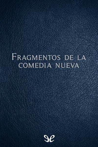 fragmentos de la comedia nueva aa vv 66d7963fe1d65 jpeg - Fragmentos de la comedia nueva - AA. VV. - Descarga libros gratis en PDF, EPUB o Mobi