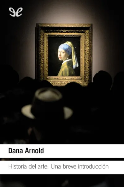 Historia del arte: Una breve introducción - Dana Arnold - Descarga libros gratis en PDF, EPUB o Mobi historia del arte una breve introduccion dana arnold 66de2df7cf91c jpeg - Historia del arte: Una breve introducción - Dana Arnold - Descarga libros gratis en PDF, EPUB o Mobi
