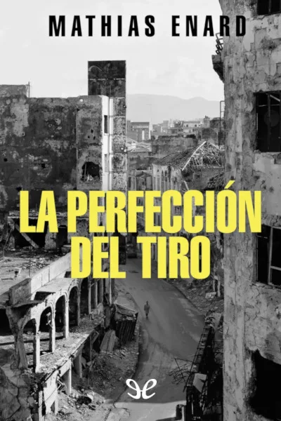 La perfección del tiro - Mathias Énard - Descarga libros gratis en PDF, EPUB o Mobi la perfeccion del tiro mathias enard 66f1f43a40af2 jpeg - La perfección del tiro - Mathias Énard - Descarga libros gratis en PDF, EPUB o Mobi