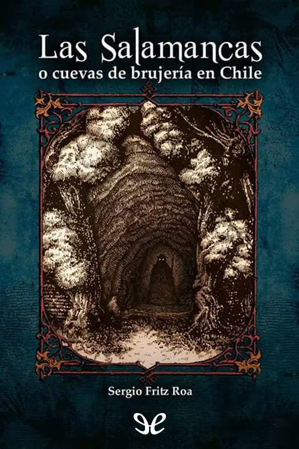 las salamancas o cuevas de brujeria en chile sergio fritz roa 66e616f868bb5 jpeg - Las Salamancas o cuevas de brujería en Chile - Sergio Fritz Roa - Descarga libros gratis en PDF, EPUB o Mobi