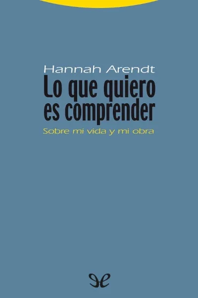 Lo que quiero es comprender - Hannah Arendt - Descarga libros gratis en PDF, EPUB o Mobi lo que quiero es comprender hannah arendt 66f9dd5cdab4c jpeg - Lo que quiero es comprender - Hannah Arendt - Descarga libros gratis en PDF, EPUB o Mobi