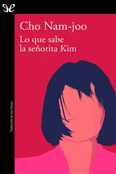 Lo que sabe la señorita Kim - Cho Nam-joo - Descarga libros gratis en PDF, EPUB o Mobi lo que sabe la senorita kim cho nam joo 66d796650e20a jpeg - Lo que sabe la señorita Kim - Cho Nam-joo - Descarga libros gratis en PDF, EPUB o Mobi