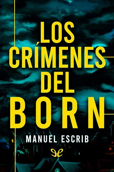 los crimenes del born manuel escrib 66e76866049f5 jpeg - Los crímenes del Born - Manuel Escrib - Descarga libros gratis en PDF, EPUB o Mobi
