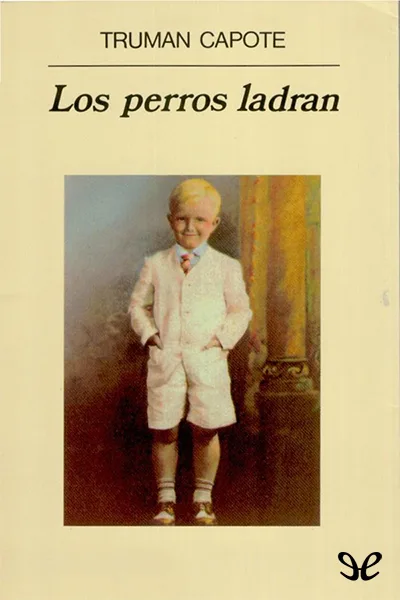 Los perros ladran - Truman Capote - Descarga libros gratis en PDF, EPUB o Mobi los perros ladran truman capote 66f0a2e4dcab0 jpeg - Los perros ladran - Truman Capote - Descarga libros gratis en PDF, EPUB o Mobi