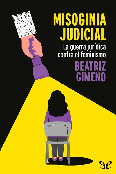 misoginia judicial la guerra juridica contra el feminismo beatriz gimeno 66f88bec2c08c jpeg - Misoginia judicial: la guerra jurídica contra el feminismo - Beatriz Gimeno - Descarga libros gratis en PDF, EPUB o Mobi