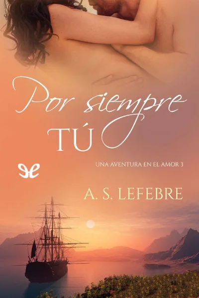 Por siempre tú - A. S. Lefebre - Descarga libros gratis en PDF, EPUB o Mobi por siempre tu a s lefebre 66f73a78ce42e jpeg - Por siempre tú - A. S. Lefebre - Descarga libros gratis en PDF, EPUB o Mobi