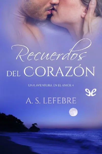 recuerdos del corazon a s lefebre 66f73a6c5035c jpeg - Recuerdos del corazón - A. S. Lefebre - Descarga libros gratis en PDF, EPUB o Mobi