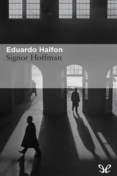 signor hoffman eduardo halfon 66da396fa5fbe jpeg - Signor Hoffman - Eduardo Halfon - Descarga libros gratis en PDF, EPUB o Mobi