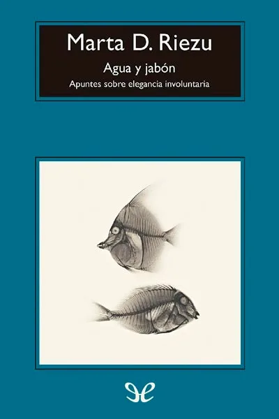 Agua y jabón - Marta D. Riezu - Descarga libros gratis en PDF, EPUB o Mobi agua y jabon marta d riezu 66ff235f3d4b5 jpeg - Agua y jabón - Marta D. Riezu - Descarga libros gratis en PDF, EPUB o Mobi