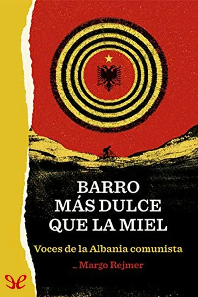 Barro más dulce que la miel: voces de la Albania comunista - Margo Rejmer - Descarga libros gratis en PDF, EPUB o Mobi barro mas dulce que la miel voces de la albania comunista margo rejmer 6701c65ec63ca jpeg - Barro más dulce que la miel: voces de la Albania comunista - Margo Rejmer - Descarga libros gratis en PDF, EPUB o Mobi